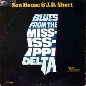 Son House & J.D. Short - Blues From The Mississippi Delta download free