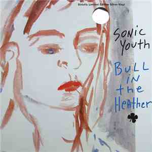 Sonic Youth - Bull In The Heather download free