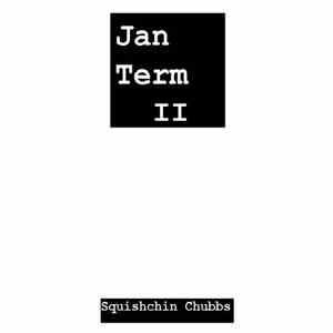 Squishchin Chubbs - Jan Term II download free