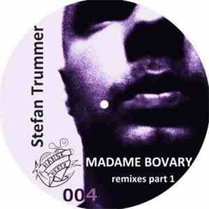 Stefan Trummer - Madame Bovary Remixes Part 1 download free