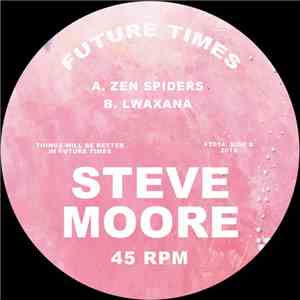Steve Moore  - Zen Spiders / Lwaxana download free