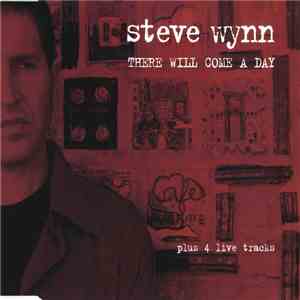 Steve Wynn - There Will Come A Day download free