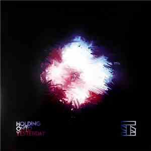 Stilz - Holding On To Yesterday download free