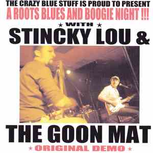 Stincky Lou & The Goon Mat - A Roots Blues And Boogie Night !!! download free