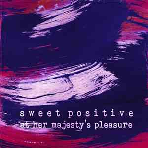 Sweet Positive - At Her Majesty's Pleasure download free