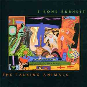 T Bone Burnett - The Talking Animals download free