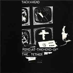 Tack»Head - Mind At The End Of The Tether download free