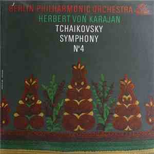 Tchaikovsky, Berlin Philharmonic Orchestra, Herbert von Karajan - Symphony No. 4 In F Minor, Op. 36 download free