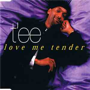 T'ee - Love Me Tender download free