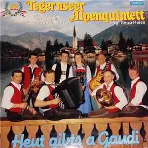 Tegernseer Alpenquintett mit Jodlerduo Willi & Angela und Sepp Kronwitter - Heut gibts a Gaudi (25 Jahre) [D 121 528] download free