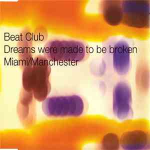 The Beat Club - Dreams Were Made To Be Broken. Miami/Manchester download free
