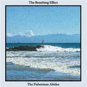 The Breathing Effect - The Fisherman Abides download free