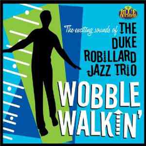 The Duke Robillard Jazz Trio - Wobble Walkin' download free