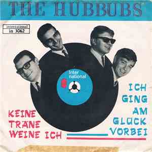 The Hubbubs - Ich Ging Am Glück Vorbei / Keine Träne Weine Ich download free