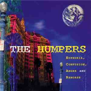 The Humpers - Euphoria, Confusion, Anger And Remorse download free