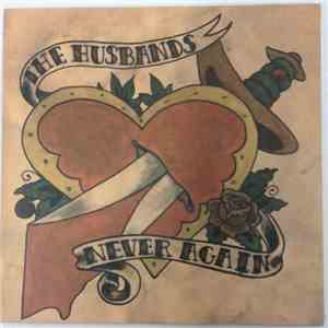 The Husbands / Deadly Weapons  - Never Again / Don't Ask Why download free