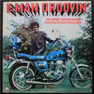 The Jimmy Castor Bunch Featuring The Everything Man - E-Man Groovin' download free