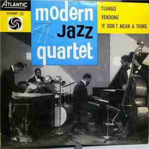 The Modern Jazz Quartet - Django / Vendome / It Don't Mean A Thing download free