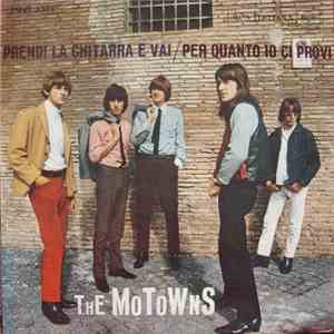 The Motowns - Prendi La Chitarra E Vai / Per Quanto Io Ci Provi download free