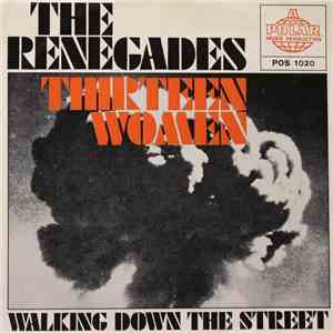 The Renegades  - Thirteen Women / Walking Down The Street download free