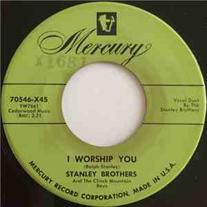 The Stanley Brothers And The Clinch Mountain Boys - I Worship You / Hard Times download free