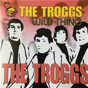 The Troggs - Wild Thing download free