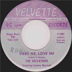 The Velvateens - Love Me, Love Me / Please Don't Let Me Go download free