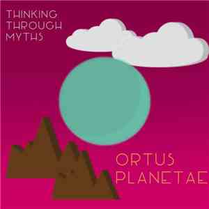 Thinking Through Myths - Ortus Planetae download free