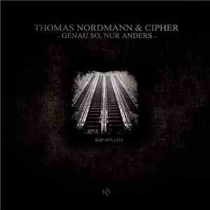 Thomas Nordmann & Cipher - Genau So, Nur Anders download free