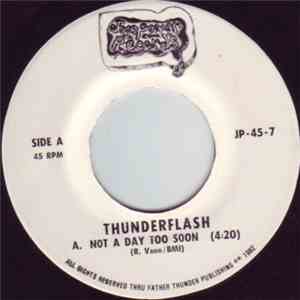 Thunderflash - Not A Day Too Soon / Comin' From Me This Time download free