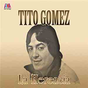 Tito Gomez  - La Herencia download free