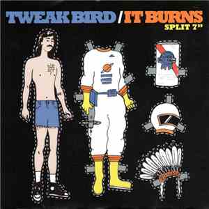Tweak Bird / It Burns - Split 7" download free