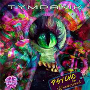 Tympanik - Psycho In Wonderland download free