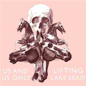 Us and Us Only - Lifting Lake Eerie download free