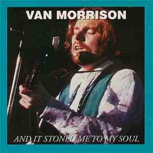 Van Morrison - And It Stoned Me To My Soul download free