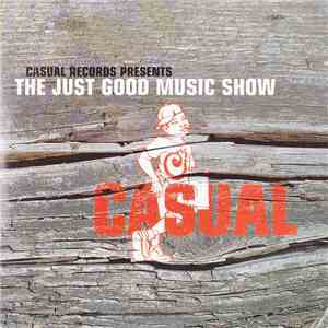 Various - Casual Records Presents The Just Good Music Show download free