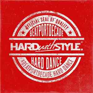 Various - HARDwithSTYLE #BeatportDecade Hard Dance download free