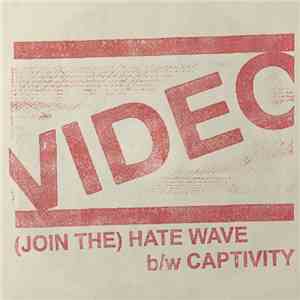 Video  - (Join The) Hate Wave b/w Captivity download free