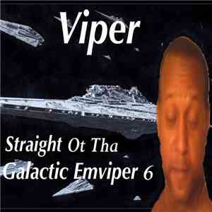 Viper  - Straight Ot Tha Galactic Emviper 6 download free