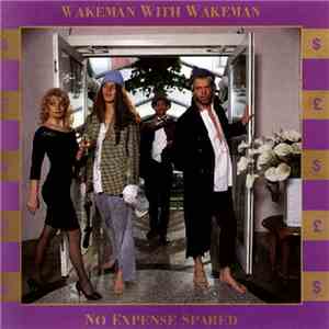 Wakeman with Wakeman - No Expense Spared download free