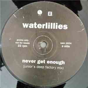 Waterlillies - Never Get Enough download free
