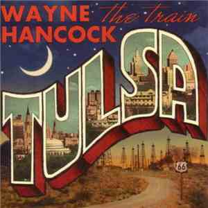 Wayne Hancock - Tulsa download free