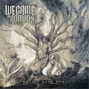 We Came As Romans - Tracing Back Roots download free
