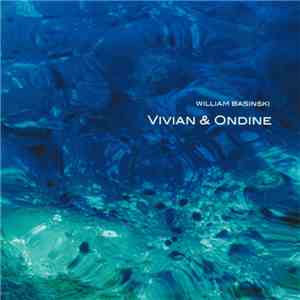 William Basinski - Vivian & Ondine download free