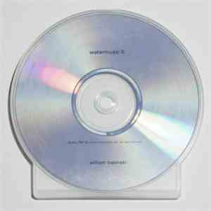 William Basinski - Watermusic II download free