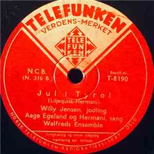Willy Jensen Jodling, Aage Egeland Og Hermani , Sang, Walfreds Ensemble - Jul I Tyrol / Kanefart download free