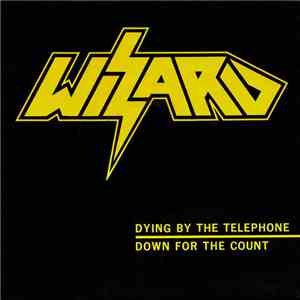 Wizard  - Dyin' By The Telephone download free