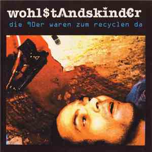 Wohl$tAndskind€r - Die 90er Waren Zum Recyclen Da download free