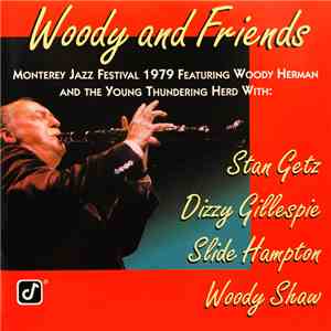 Woody Herman & The Young Thundering Herd, Stan Getz, Dizzy Gillespie, Slide Hampton, Woody Shaw - Woody And Friends download free