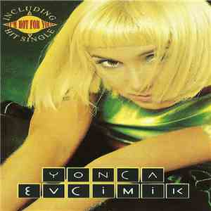 Yonca Evcimik - I'm Hot For You download free